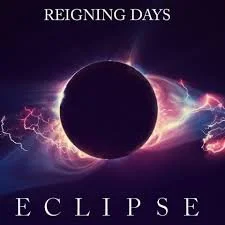 Reigning Days, Eclipse