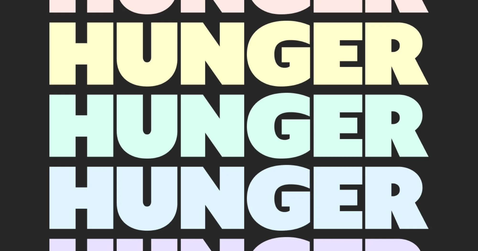 Repeated text of the word "HUNGER" in pastel colors on a black background.
