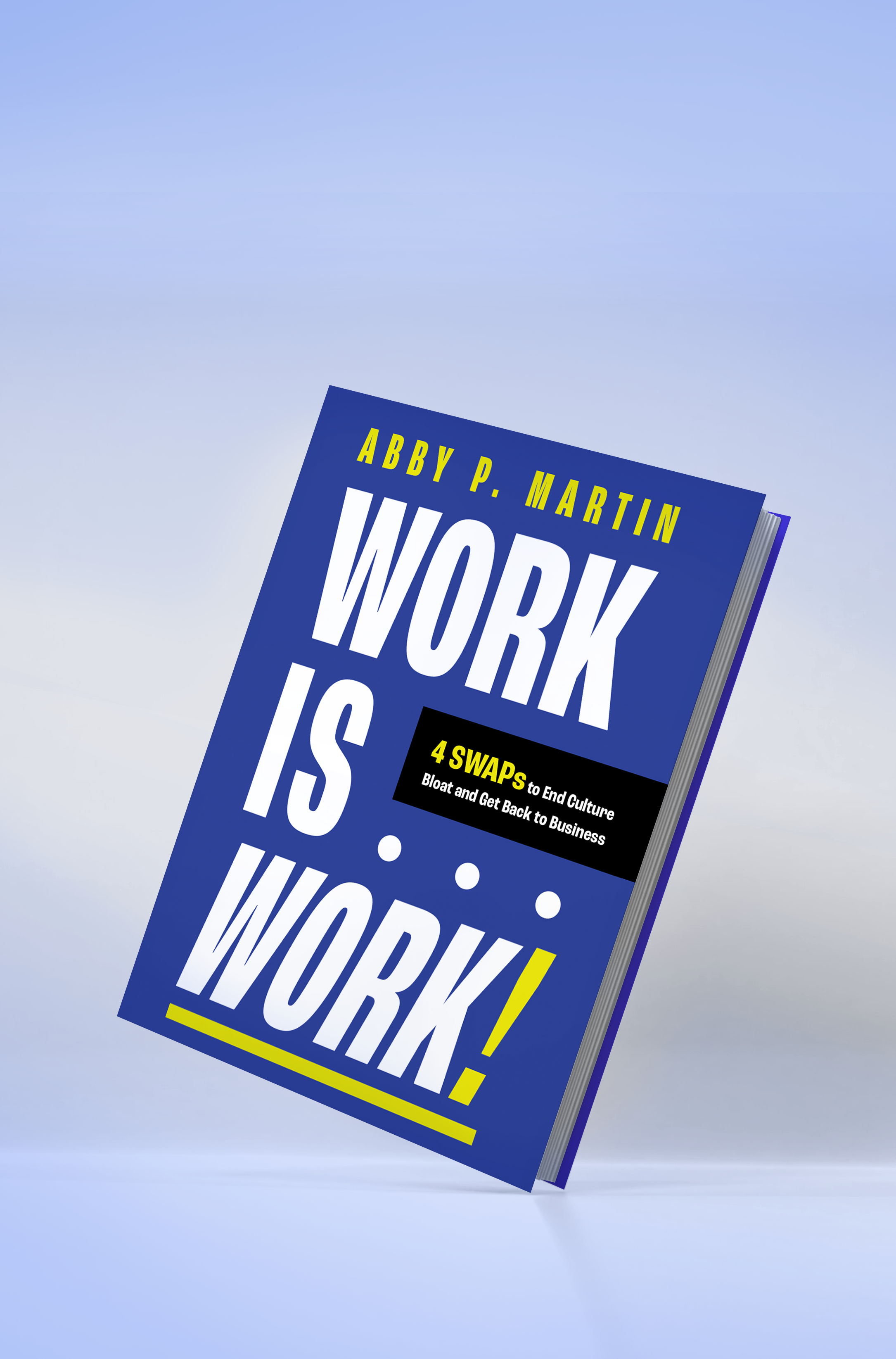 Book titled 'Work is Wok!' by Abby P. Martin with yellow and white text on blue cover and a black subtitle box, presented against a blue gradient background.
