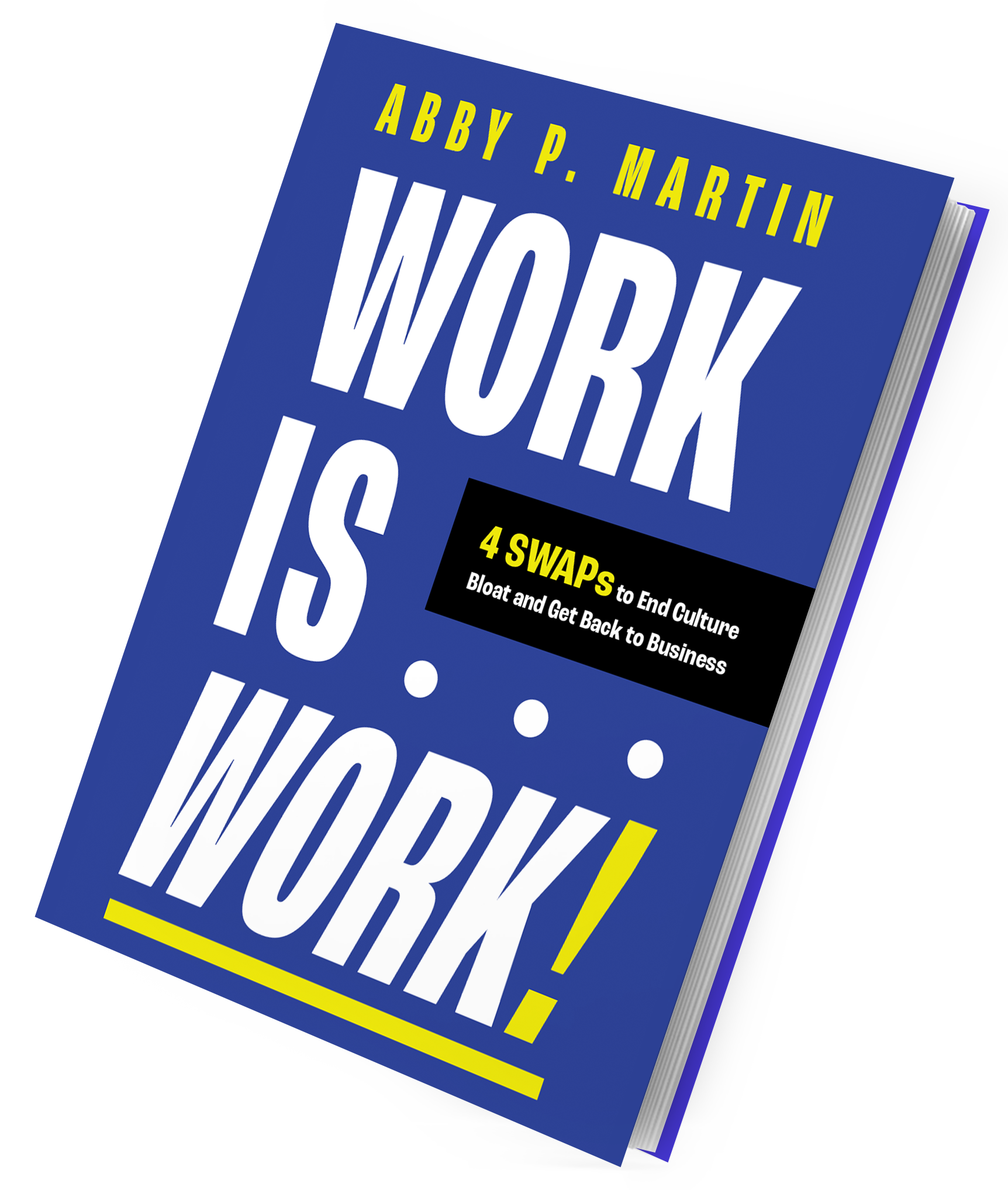 Book cover titled "Work Wins" by Abby P. Martin, with a focus on ending culture, bloat, and returning to business through four swaps.