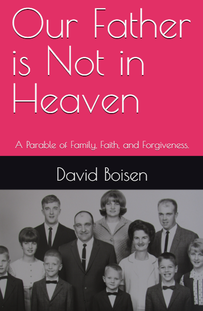 Book cover titled "Our Father is Not in Heaven" by David Boisen, featuring a black and white photo of a family with nine children and two adults.