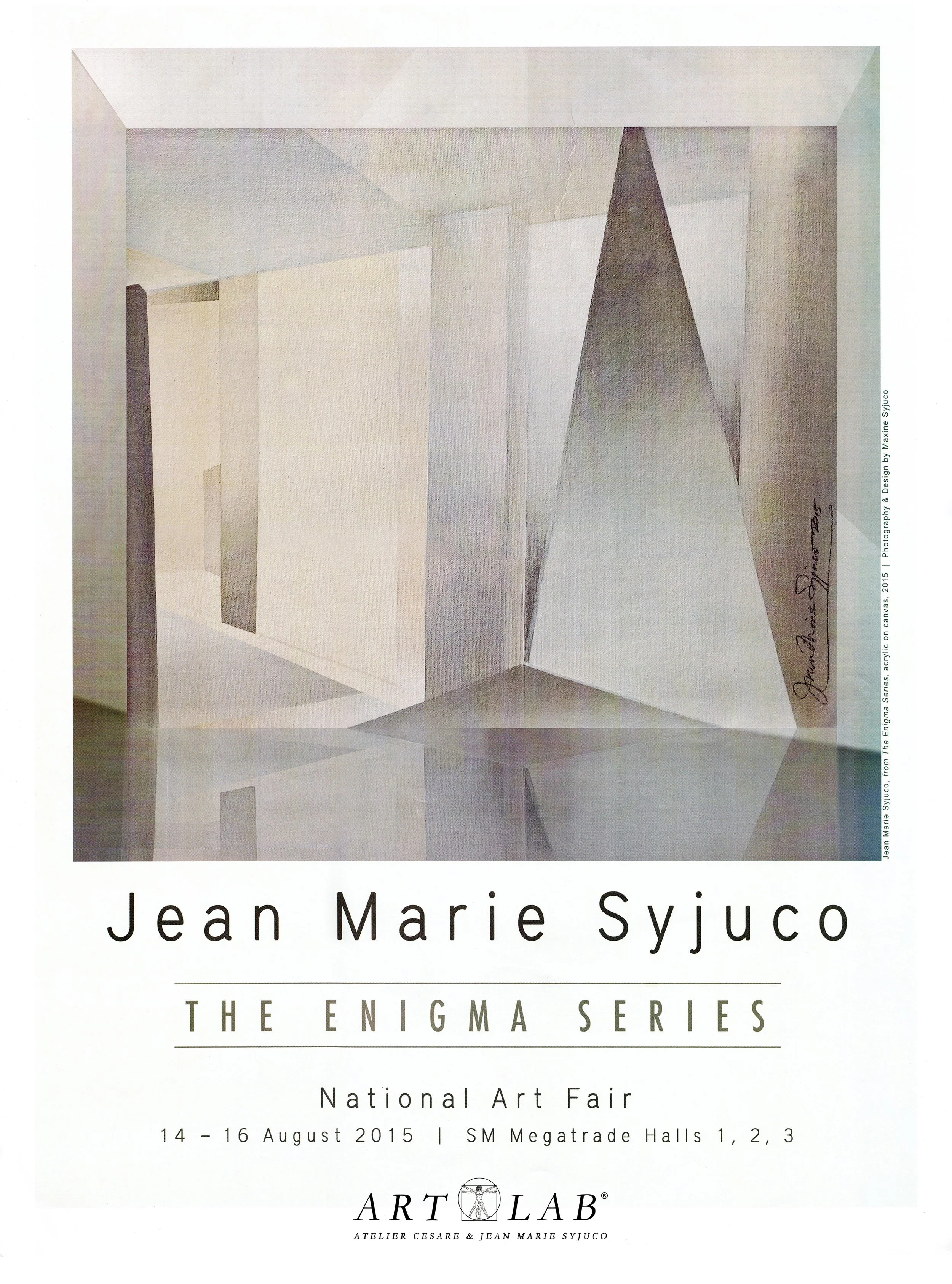 Poster for Jean Marie Syjuco's art exhibition called 'The Enigma Series,' held at the National Art Fair from August 14 to 16, 2015, at SM Megatrade Halls, organized by ART LAB Atelier Cesare & Jean Marie Syjuco. Art Lab: The Syjuco Museum.