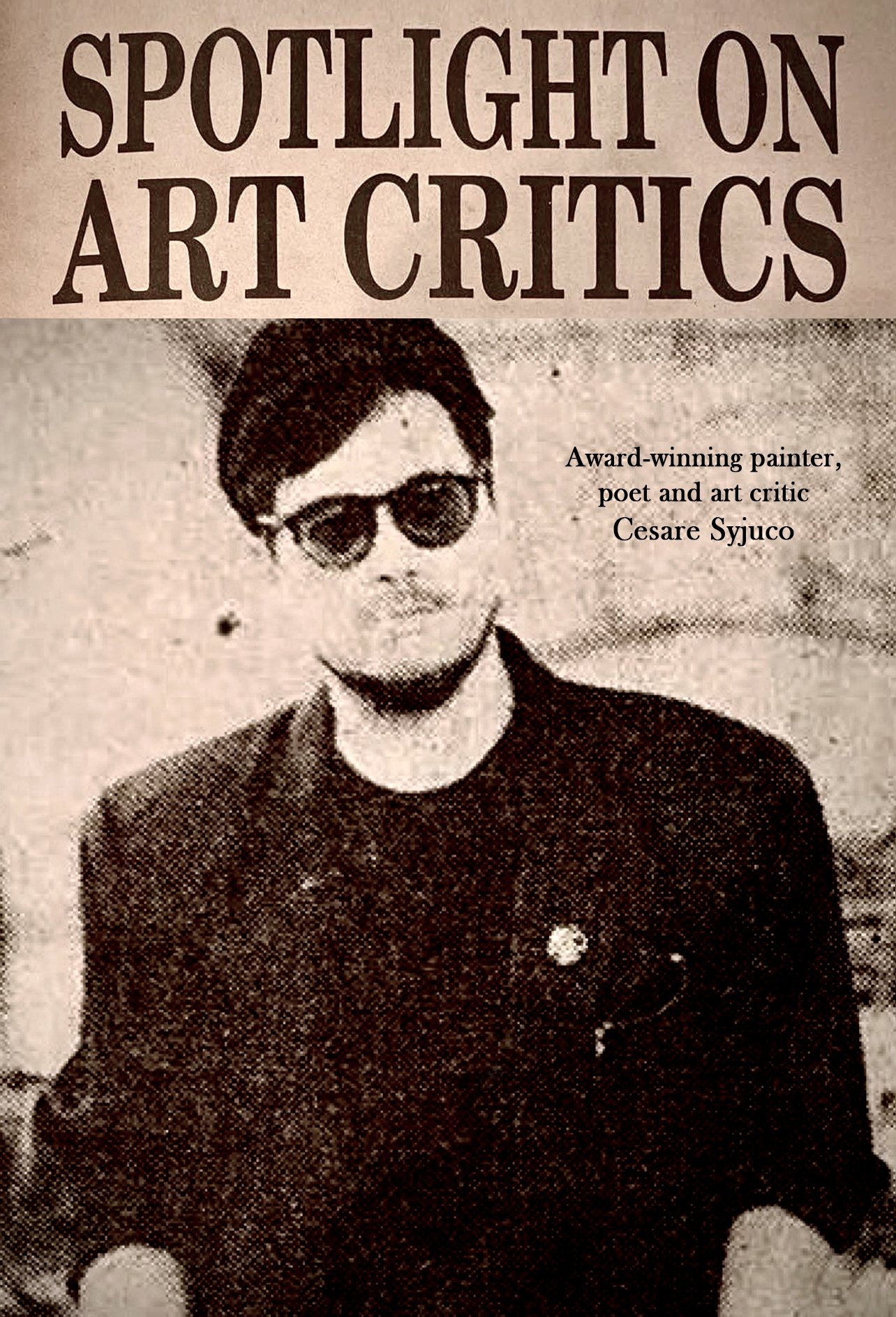 Book cover titled "Spotlight on Art Critics" features a black and white photograph of Cesare Syjuco wearing sunglasses and a dark jacket. Art Lab: The Syjuco Museum. Library and Archives Collection.