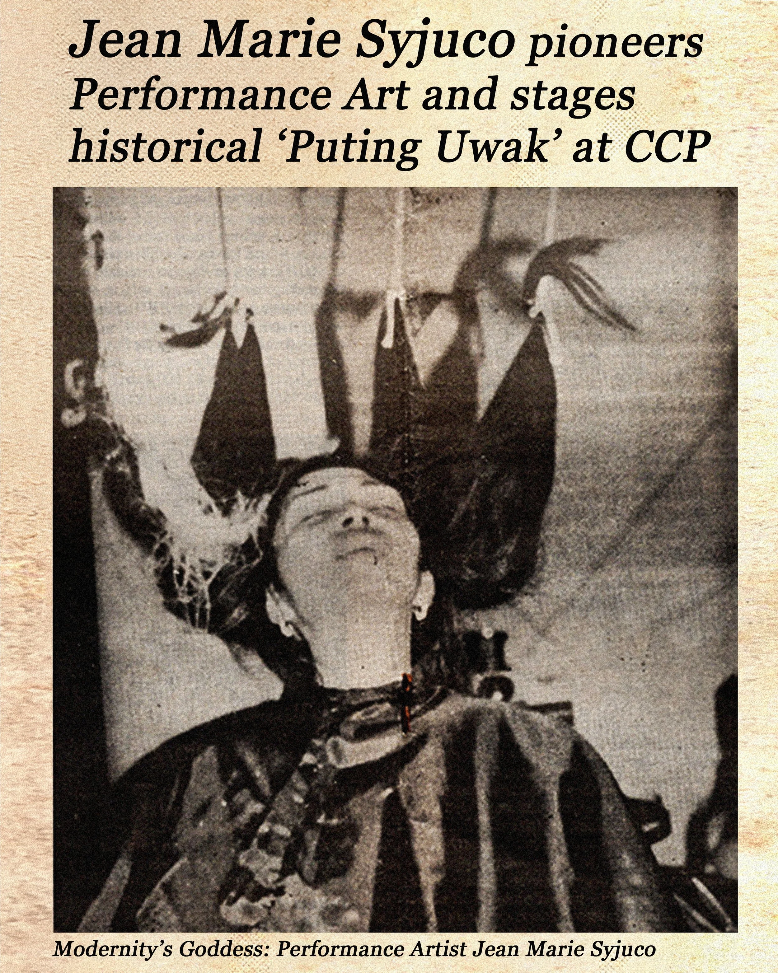 Performance Artist Jean Marie Syjuco cuts her hair and pioneers Performance Art and stages historical 'Putting Uwak' at CCP". Additional caption reads, "Modernity's Goddess: Performance Artist Jean Marie Syjuco." Art Lab: The Syjuco Museum.