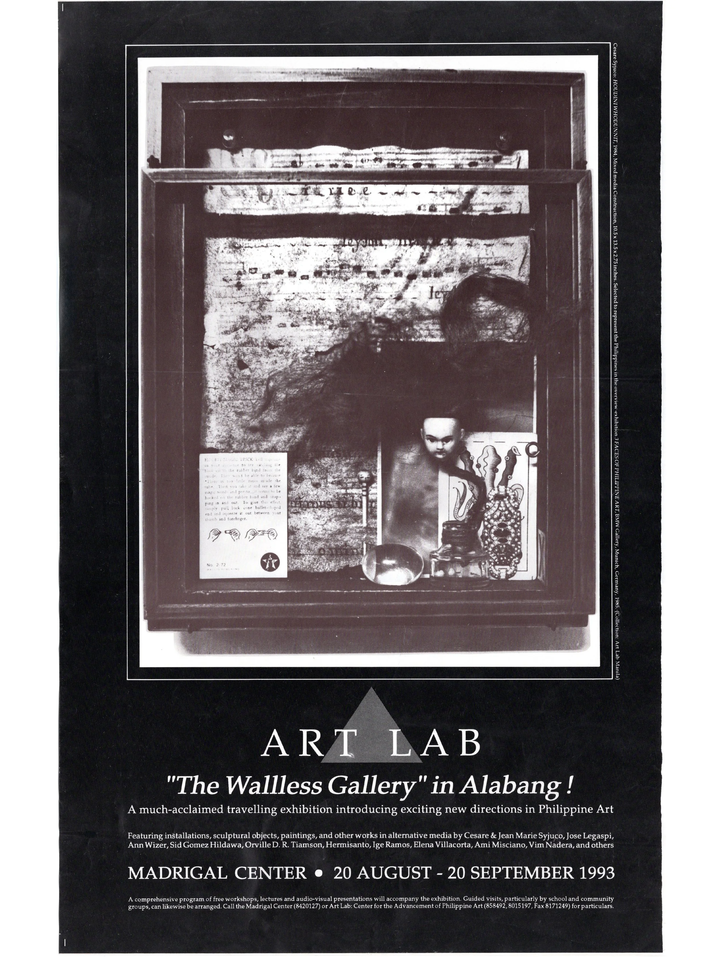 Cesare A.X. Syjuco • Jean Marie Syjuco • Jose Legaspi • Ann Wizer • Sid Gomez Hildawa • Orville D.R. Tiamson • Hermisanto • Ige Ramos • Elena Villacorta • Ami Misciano • Vim Nadera: "ART LAB "The Wallless Gallery" in Alabang!", Madrigal Center (1993)
