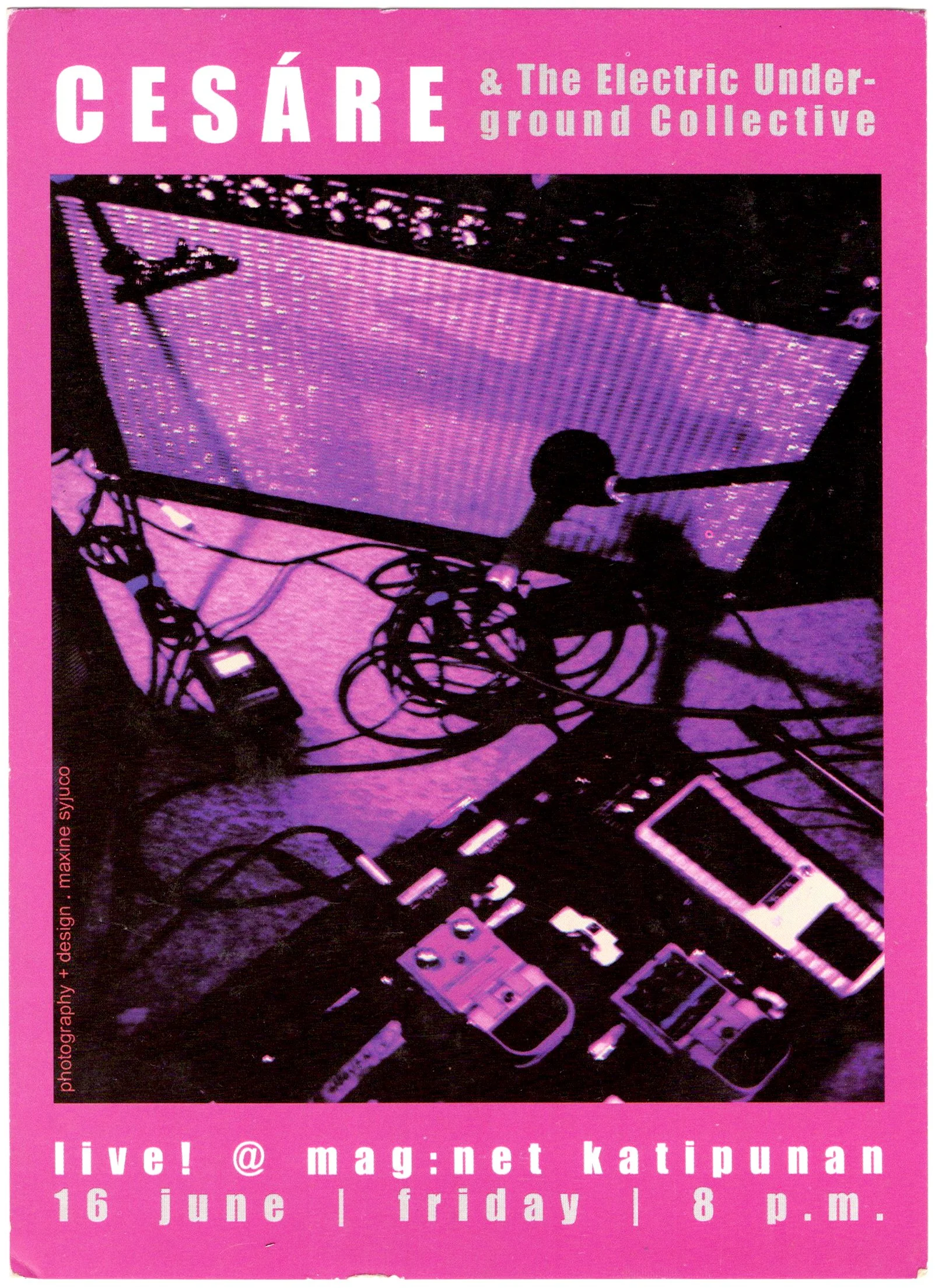 Pink poster promoting a live event featuring Cesare and The Electric Underground Collective on June 16th at 8 p.m. at Magnet Katipunan, with a background of electronic music equipment. Designed by Maxine Syjuco. Spoken Word poetry, performance art