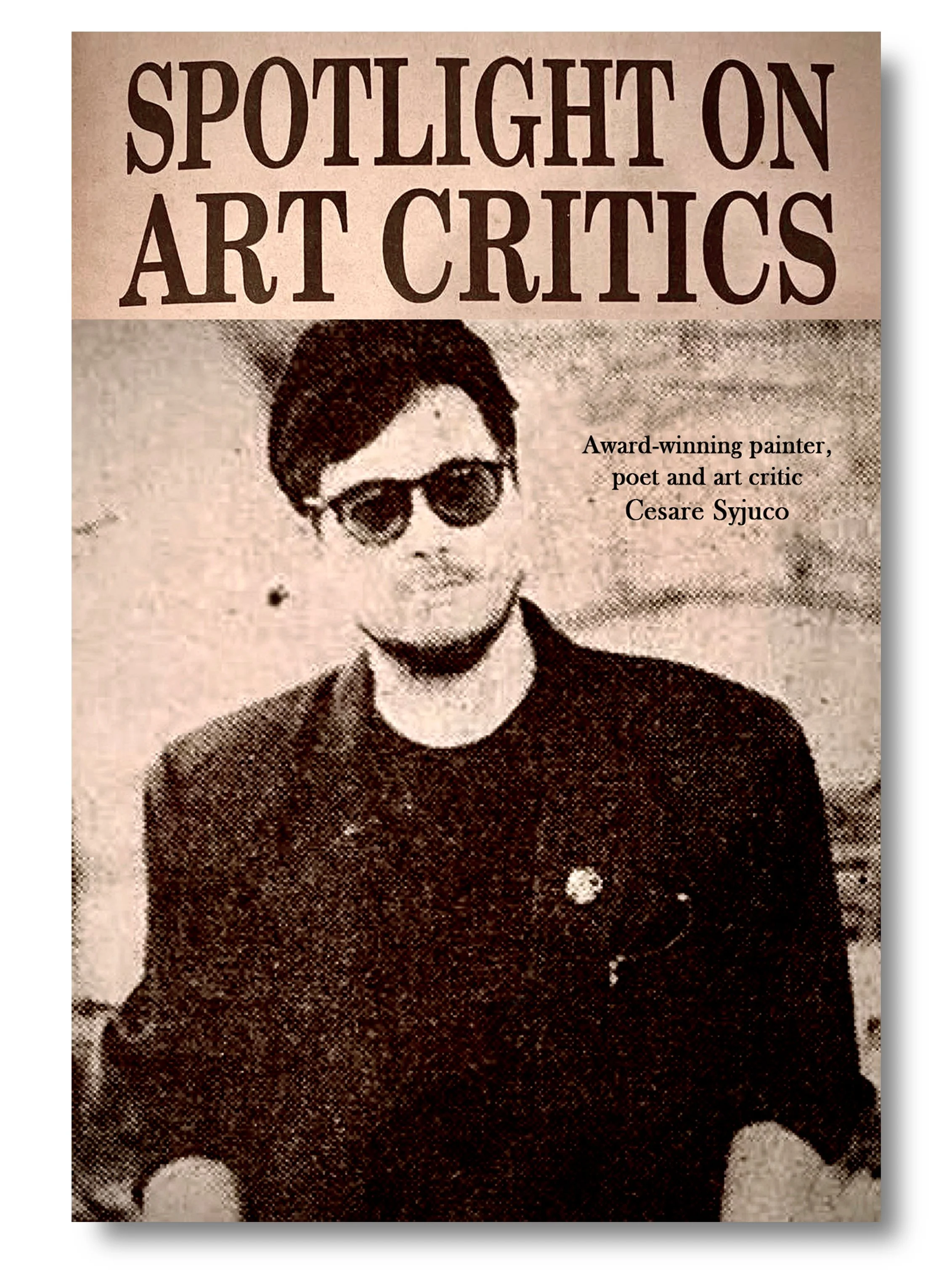 Cesare Syjuco - the most feared art critic in the Philippines - magazine and newspaper featured titled "Spotlight on Art Critics" - Art Lab The Syjuco Museum