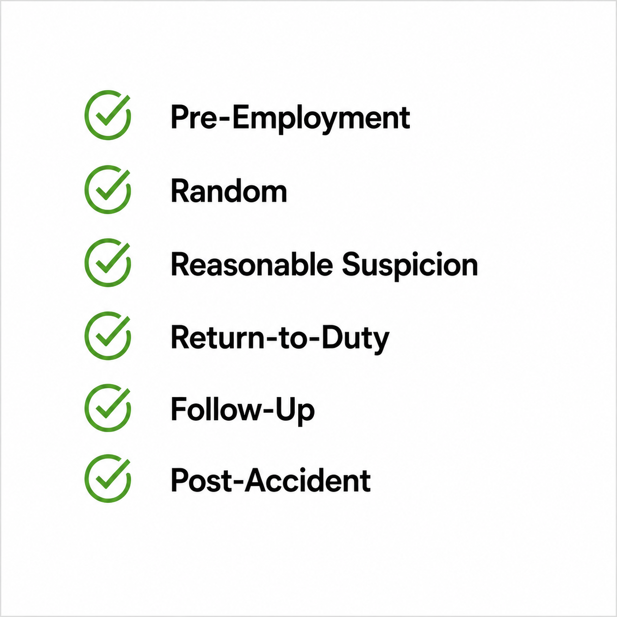 A checklist with six items, each with a green checkmark. The items are: Pre-Employment, Random, Reasonable Suspicion, Return-to-Duty, Follow-Up, Post-Accident.