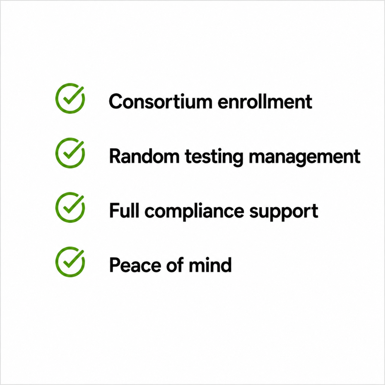 Checklist with four items, each with a green checkmark: 1. Consortium enrollment, 2. Random testing management, 3. Full compliance support, 4. Peace of mind.