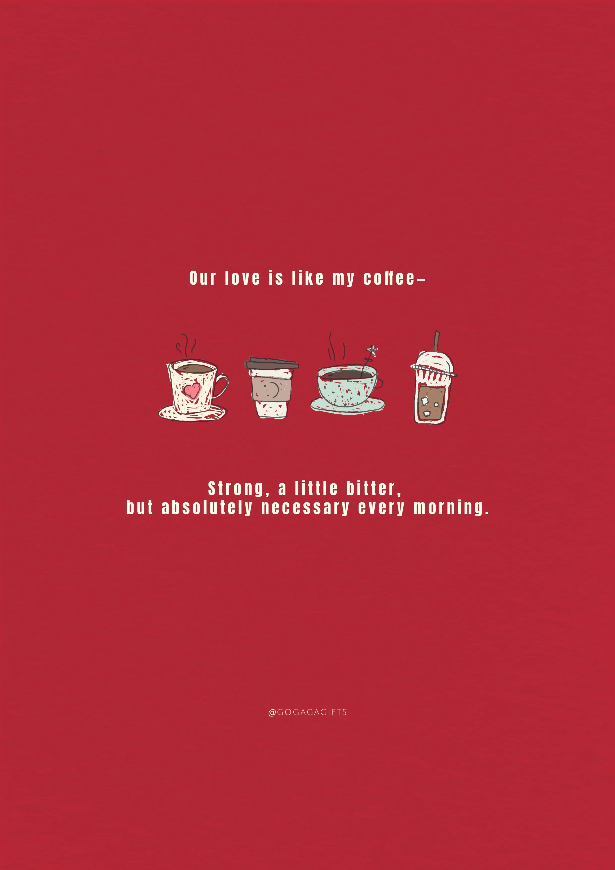 Funny coffee-themed digital love card with Our Love Is Like My Coffee message