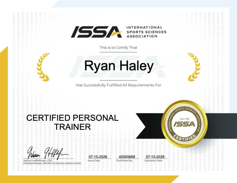 Certificate from the International Sports Sciences Association awarded to Ryan Haley for Certified Personal Trainer, issued on July 15, 2026, with expiration on July 15, 2028, featuring ISAA logos and gold certification badge.