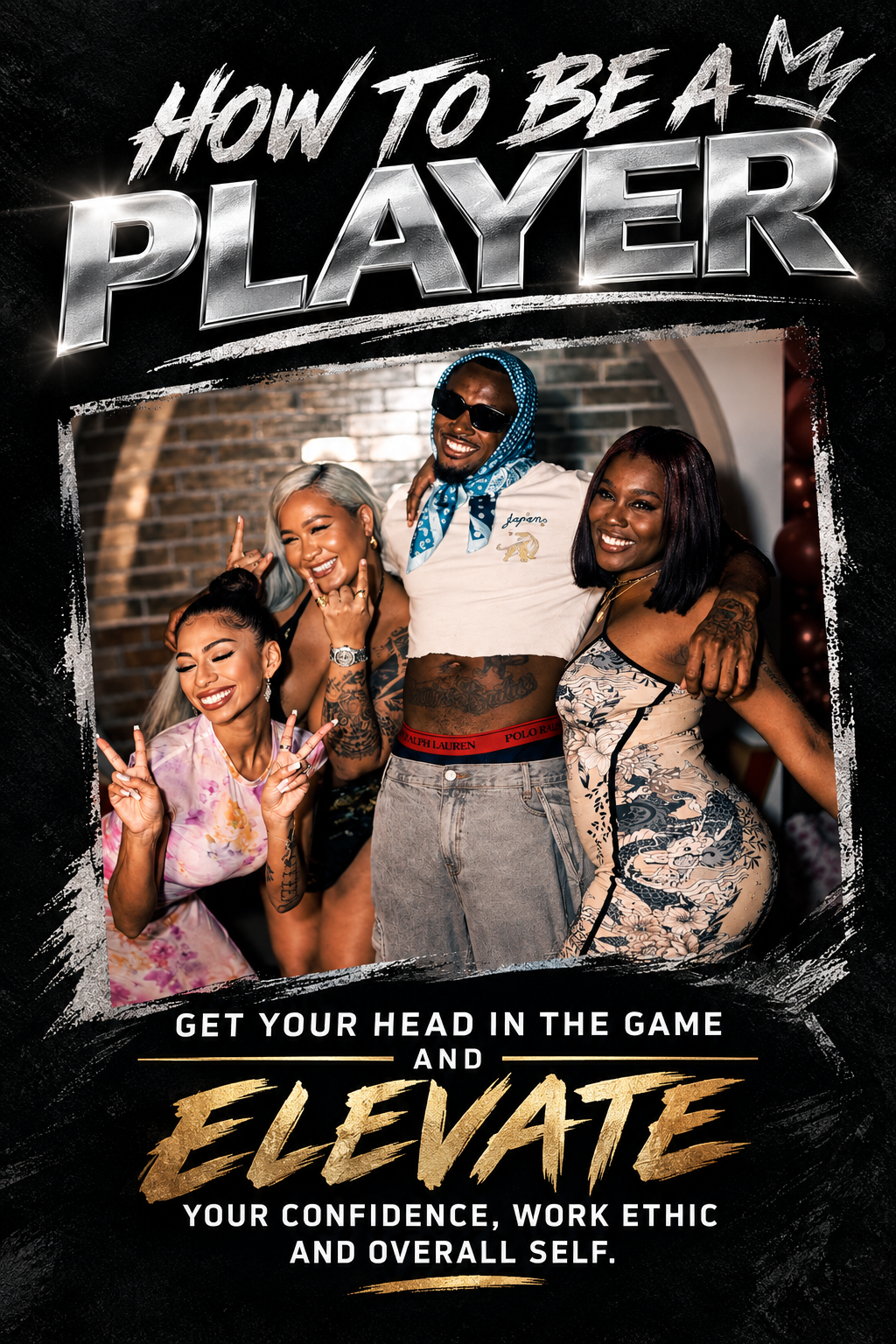 How To Be A PLAYER
