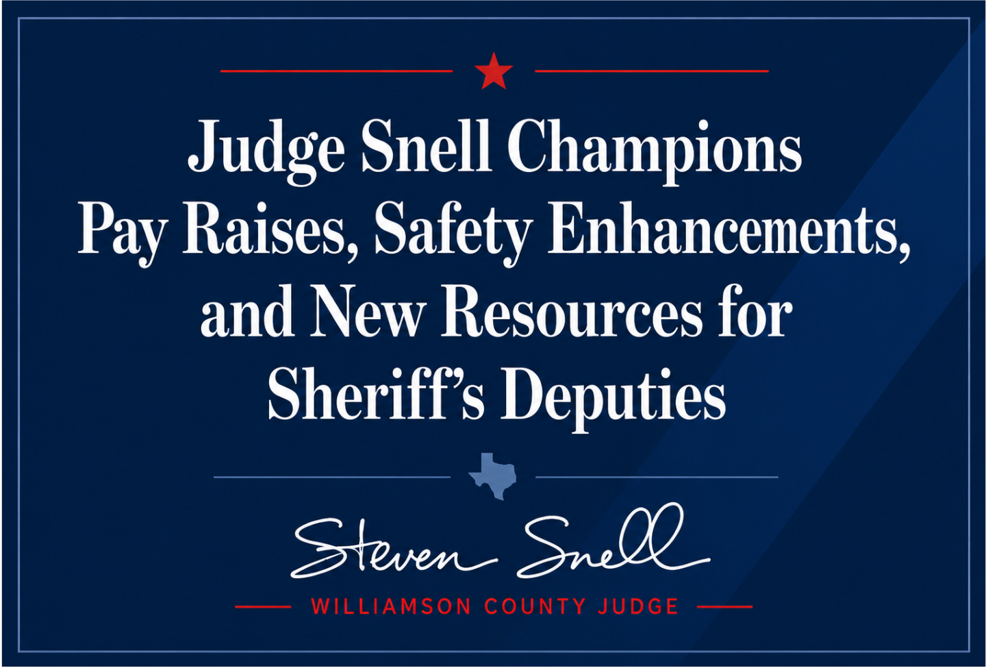 Judge Snell Champions Pay Raises, Safety Enhancements, and New Resources for Sheriff’s Deputies