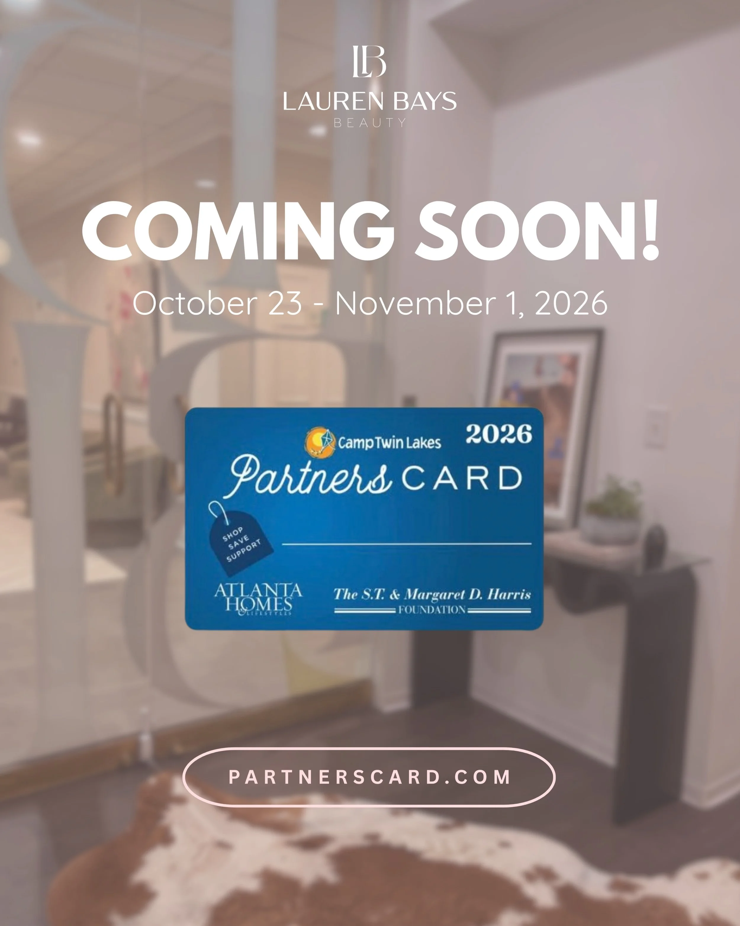 Mark your calendars! Lauren Bays Beauty is excited to accept Camp Twin Lakes Partner&rsquo;s Card!

@ctlpartnerscard is Atlanta&rsquo;s premier 10-day shopping event! From October 23 - November 1, 2026, save 20% at LBB 

Every card purchased helps se