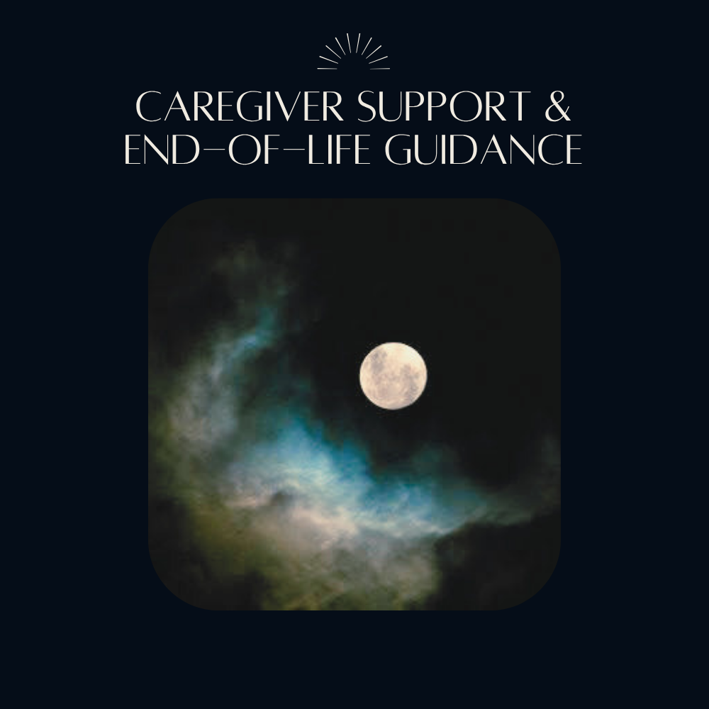 Caregiver Support & End-of-Life Guidance