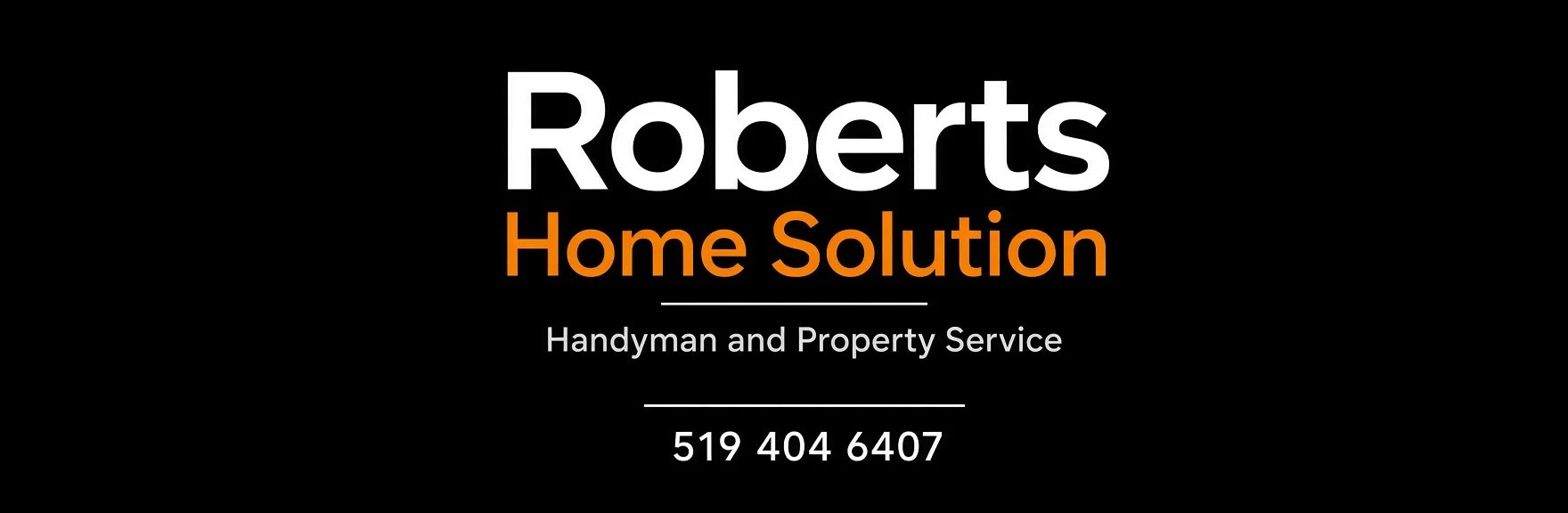 Business card for Roberts Home Solution featuring handyman and property service, with phone number 519 404 6407, on a black background with white and orange text.