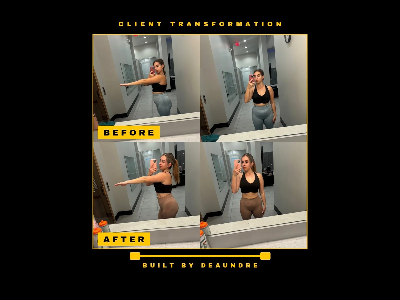 A collage of four photos showing a woman in a gym changing appearance from before to after a fitness transformation. The top two images are labeled 'Before,' and the bottom two are labeled 'After.' The woman is taking selfies in the gym mirror, wearing black workout clothing in both sets of photos. The background shows a gym locker room with lockers and a mirror. The collage has the title 'Client Transformation' and is credited to 'Built by Deaundre.'