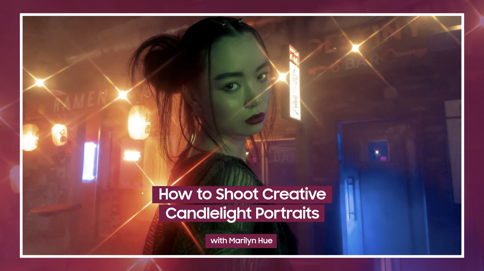 Samsung - Master It: Creative Candlelight Portraits with Marilyn Hue