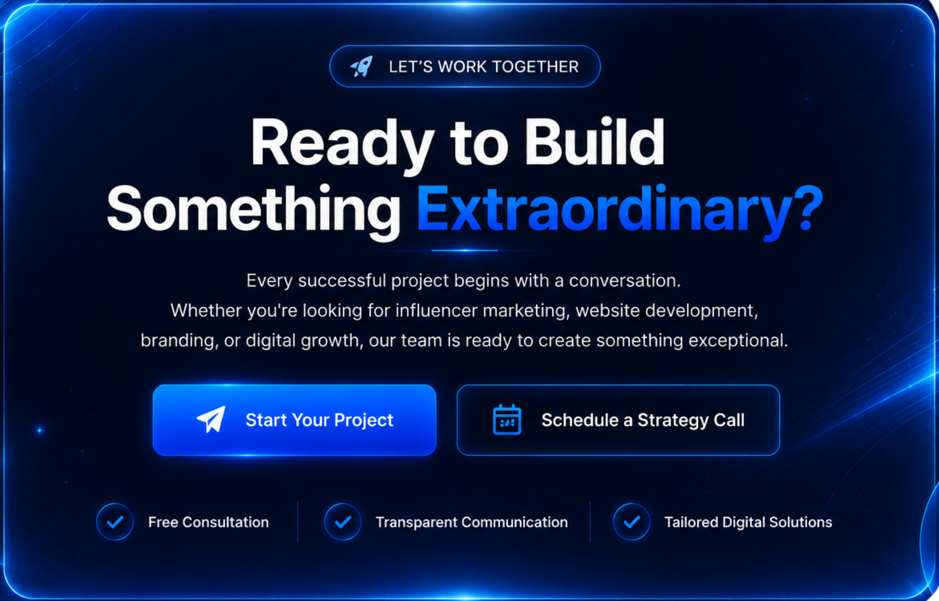 A digital promotional banner with a space-themed background, featuring text that says "Ready to Build Something Extraordinary?" and buttons labeled "Start Your Project" and "Schedule a Strategy Call." There are also icons and text promoting free consultation, transparent communication, and tailored digital solutions.