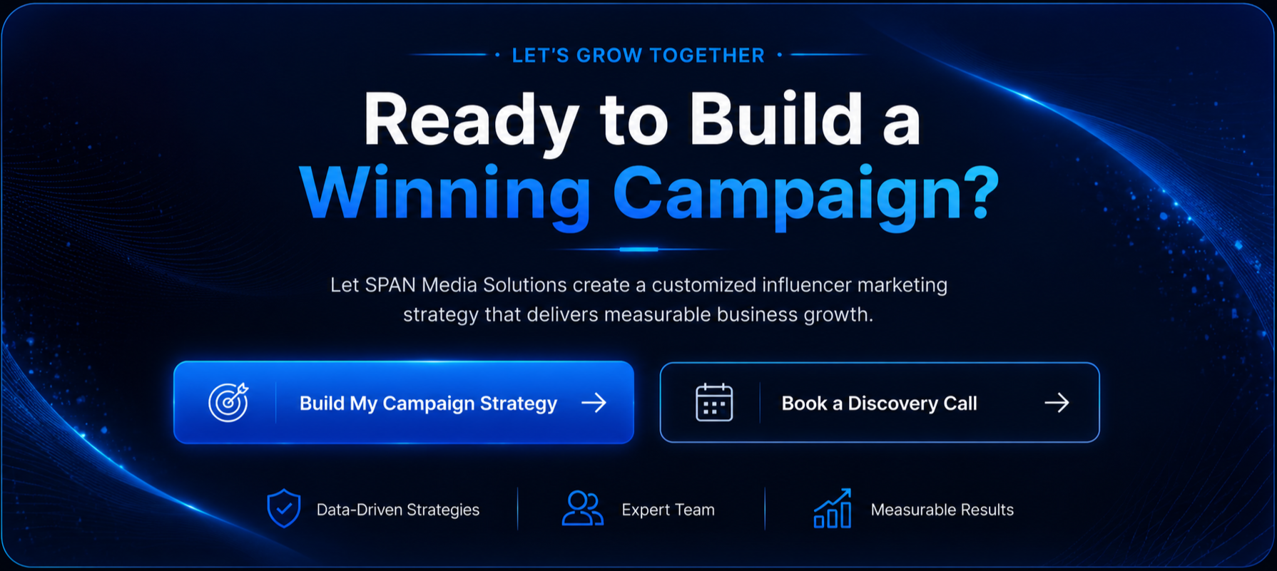 A digital marketing webpage with dark blue background and glowing blue accents, promoting influencer marketing strategy and campaign building services from SPAN Media Solutions. Features buttons labeled 'Build My Campaign Strategy' and 'Book a Discovery Call', along with icons and text highlighting data-driven strategies, expert team, and measurable results.