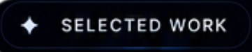 Button or label that says 'Selected Work'