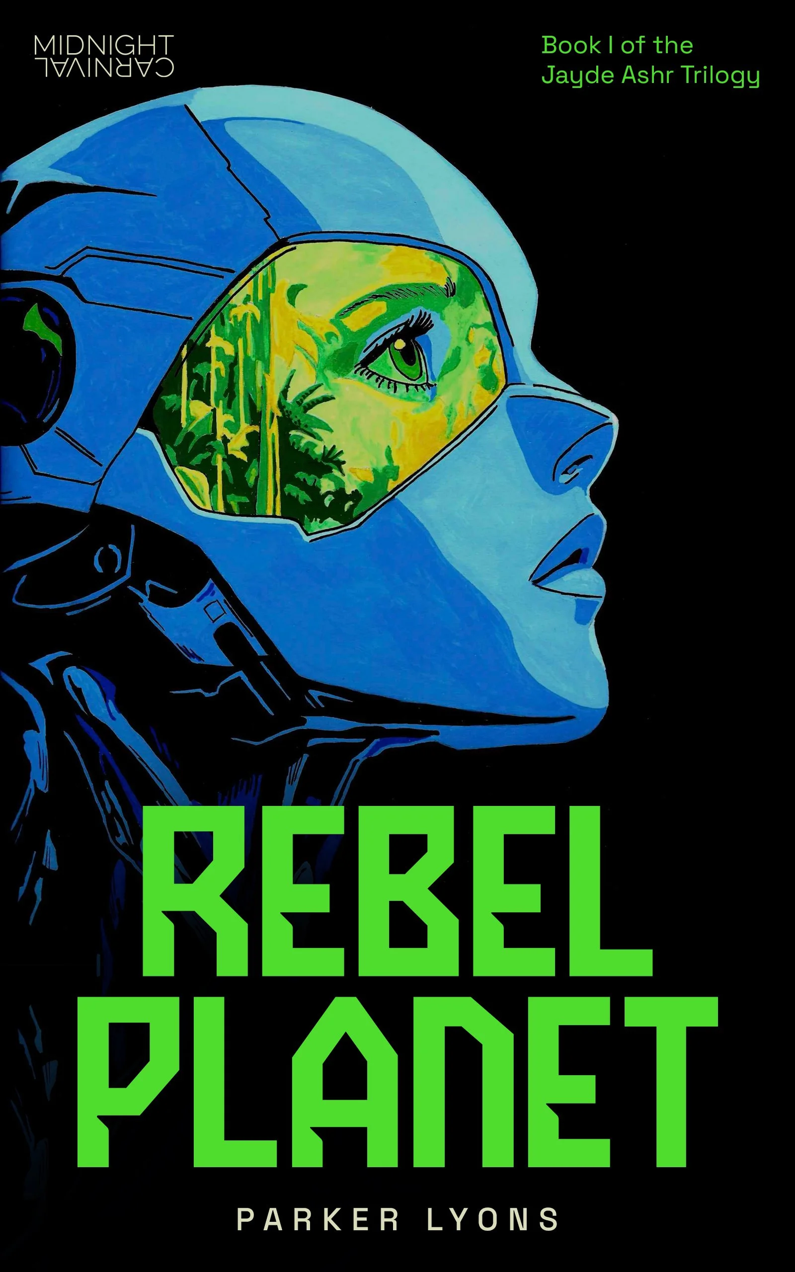 An illustrated cover of the book 'Rebel Planet' by Parker Lyons features a side profile of a woman wearing a helmet with a visor, revealing a lush green forest scene reflected in her glasses. The title is displayed in bold green text, and the author’s name appears at the bottom.