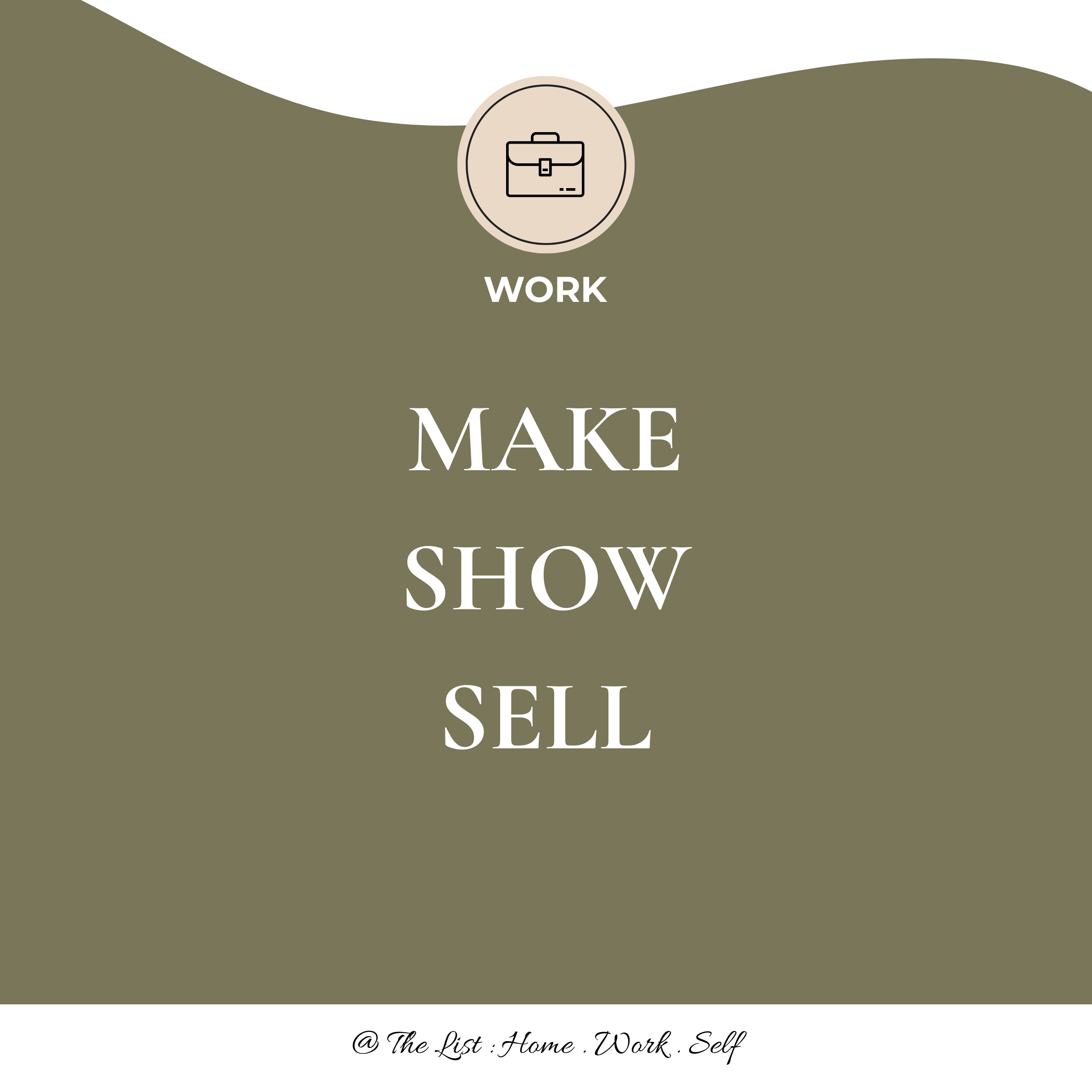 A graphic with a beige background and a central icon of a briefcase enclosed in a circle. Below the icon, the word 'WORK' is written in bold white letters. Further down, the phrase '@ The List: Home. Work. Self' is written in cursive at the bottom of