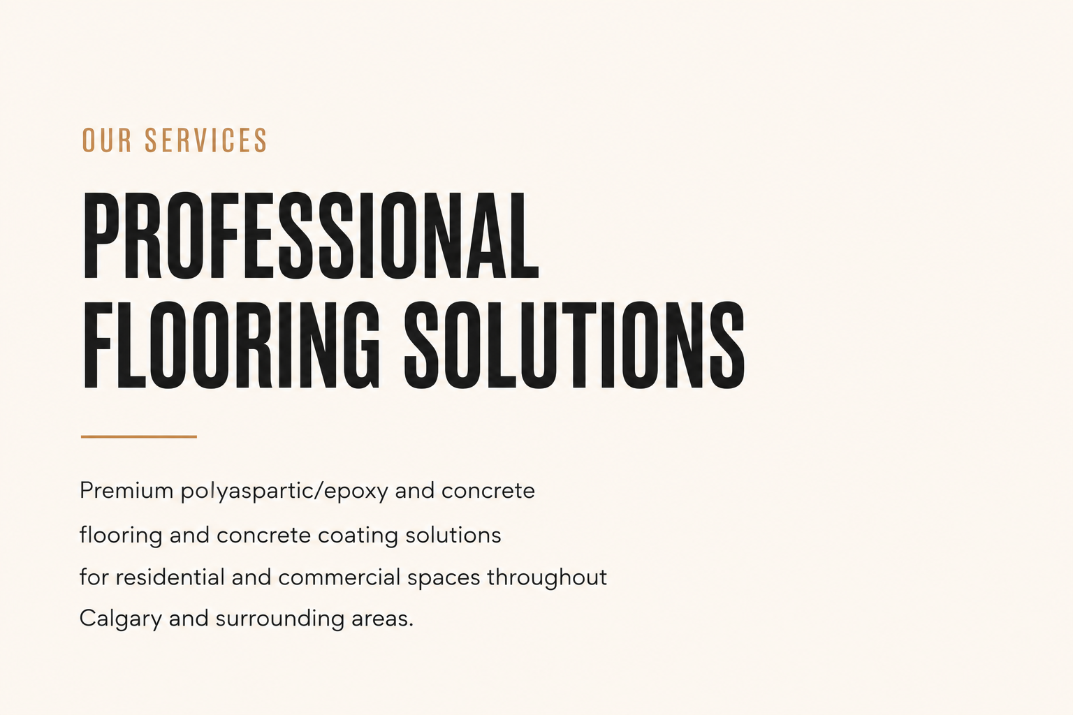 Text on a beige background advertising professional flooring solutions, mentioning polyaspartic, epoxy, and concrete coatings for residential and commercial spaces in Calgary and surrounding areas.