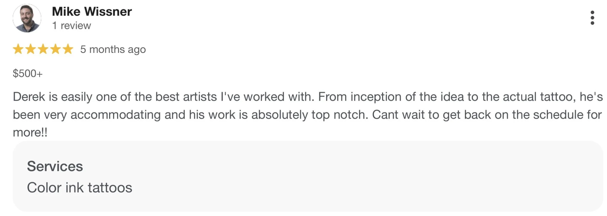 Google review for Mike Wissner, 5-star rating, written five months ago. The review describes positive experiences working with artist Derek on custom tattoos. The service listed is color ink tattoos.
