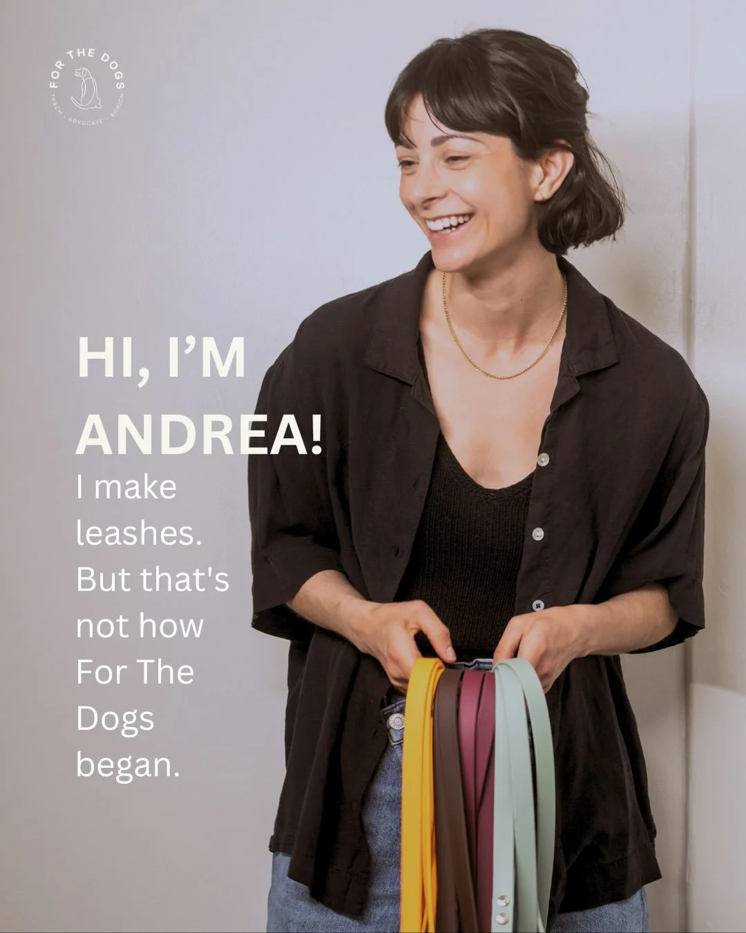 A little about me, for anyone who&rsquo;s new!

I&rsquo;m Andrea, and this is the story of how I went from learning about dogs to making leashes for dogs all over Canada.

Happy you&rsquo;re here 🐾
