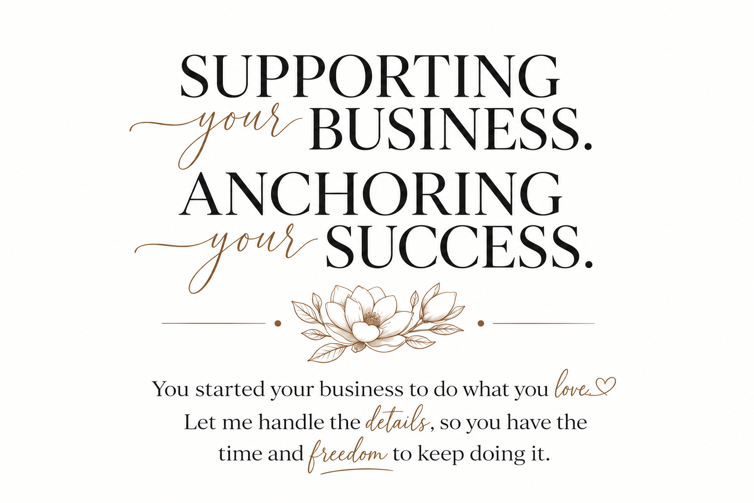 Inspirational business quote with a floral illustration and elegant typography.