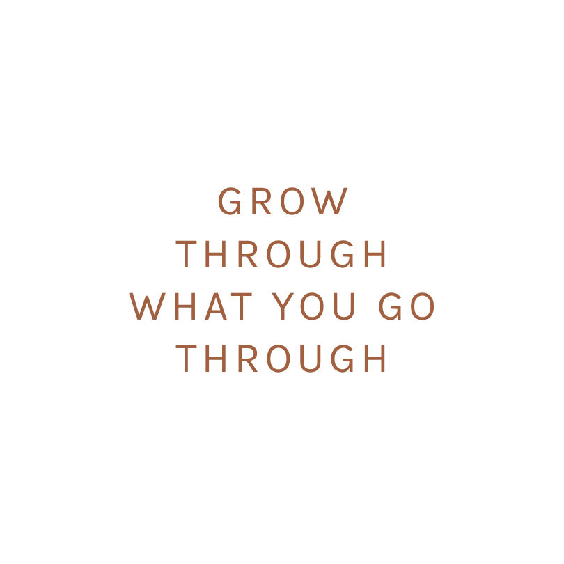 Inspirational quote inside a white clover-shaped background that says, 'Grow through what you go through' in brown text.