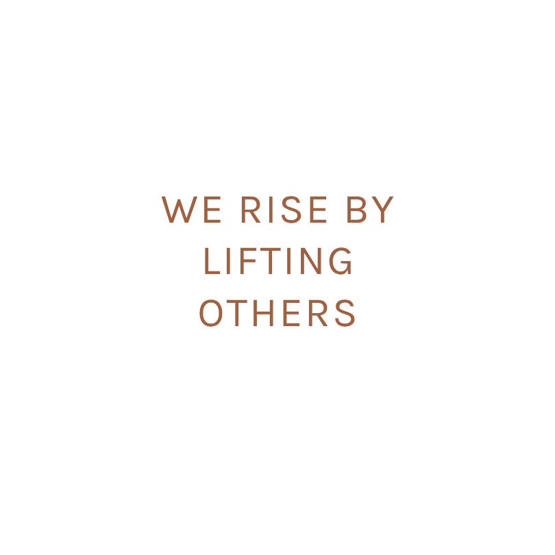 White heart with the text 'WE RISE BY LIFTING OTHERS' in brown letters.