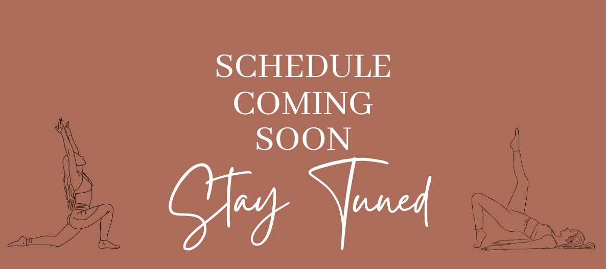 Announcement with text 'Schedule coming soon, Stay tuned' on a brown background, with line art illustrations of women in yoga poses on either side.