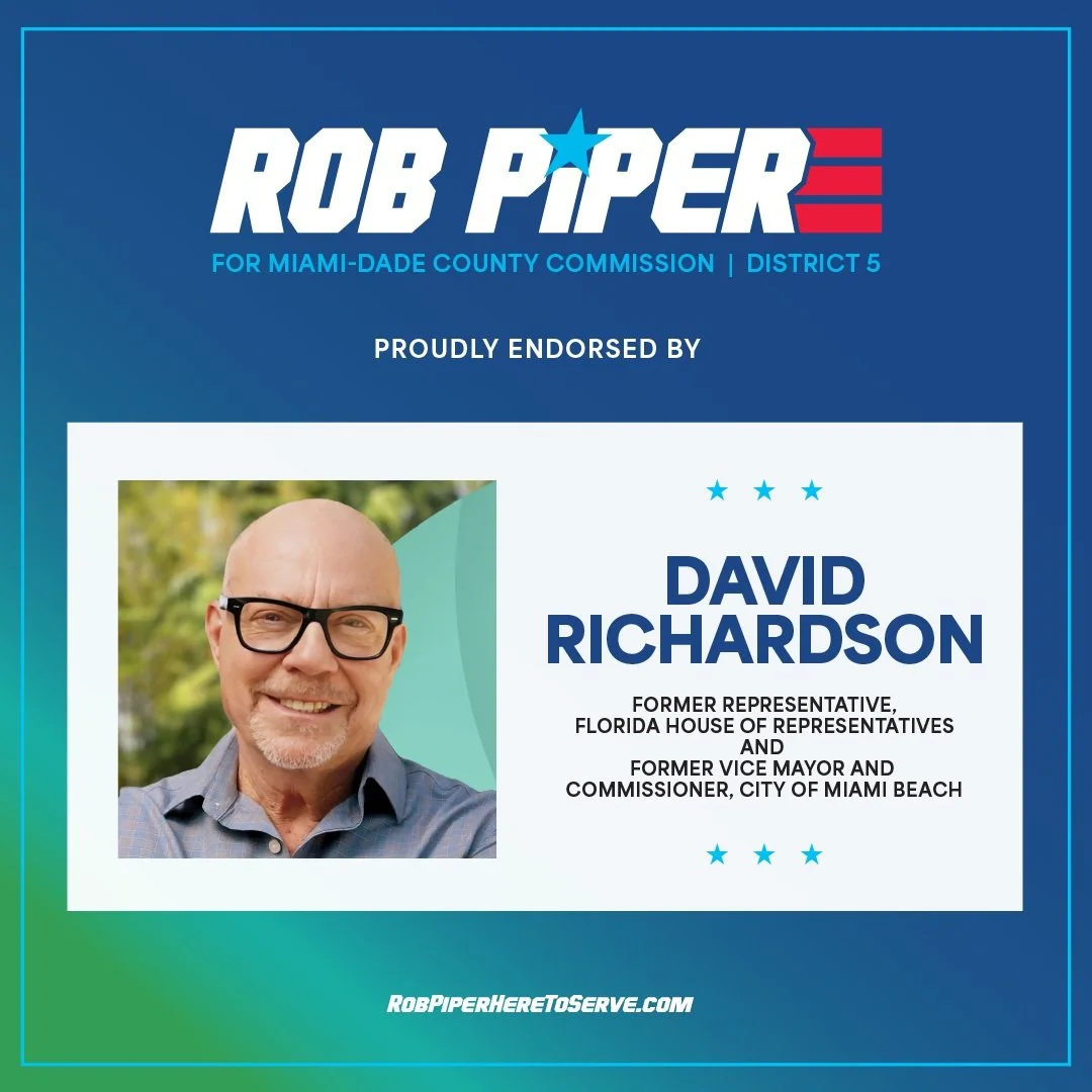 "I&rsquo;m proud to support Rob for District 5 County Commissioner. I&rsquo;ve known him for many years and he is running for all the right reasons. He is an independent thinker and not beholden to special interests. We can trust Rob Piper!&quot