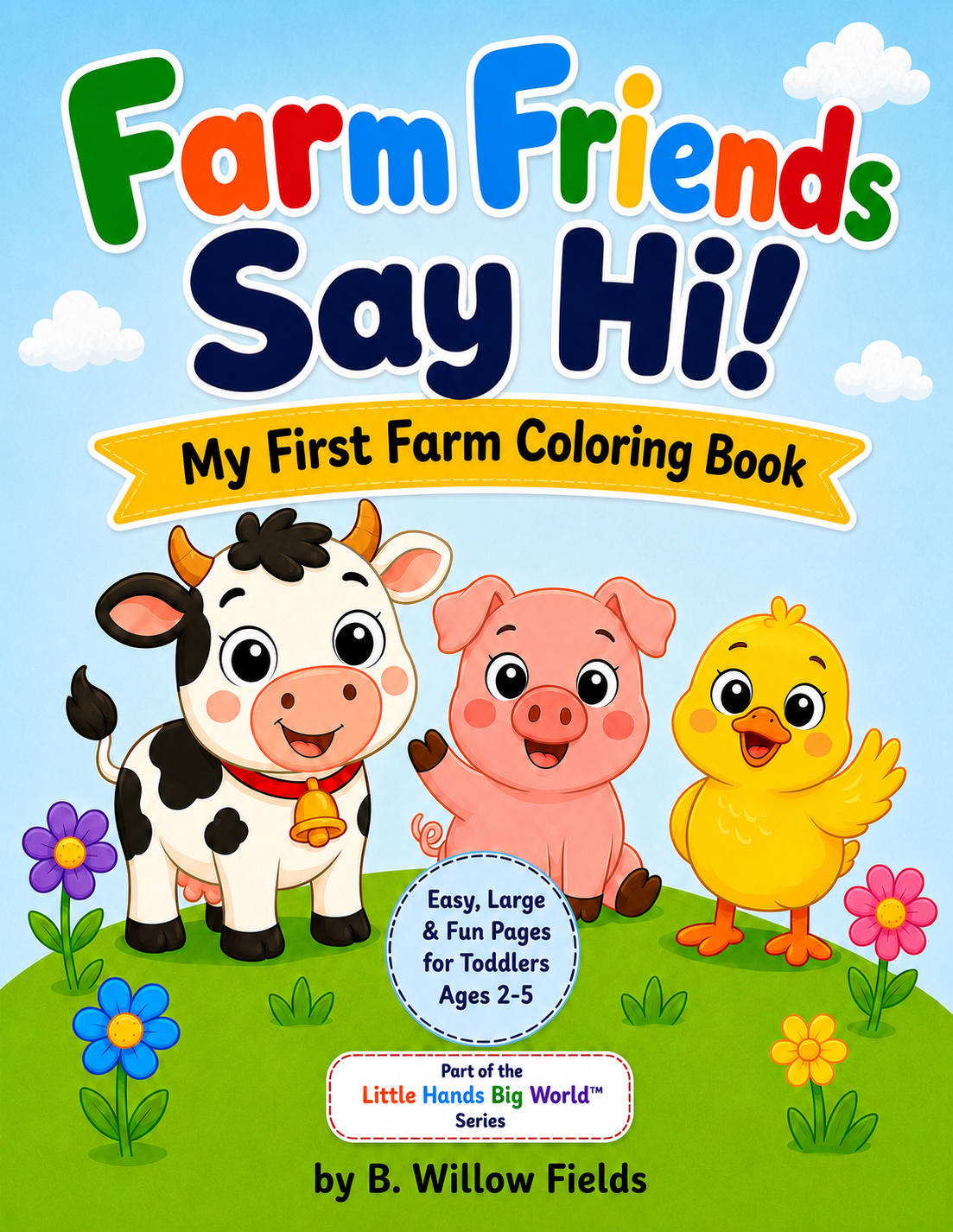 Farm Friends Say Hi! - My First Farm Coloring Book