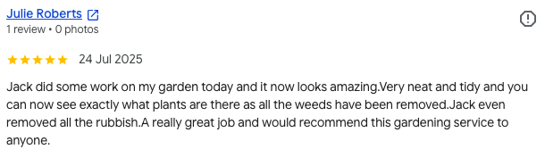Screenshot of a customer review by Julie Roberts about gardening work done by Jack, mentioning plants, weeds, and removal of rubbish.