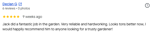 Customer review text praising Jack for a reliable and hardworking job in the garden, mentioning the garden looks much better now.