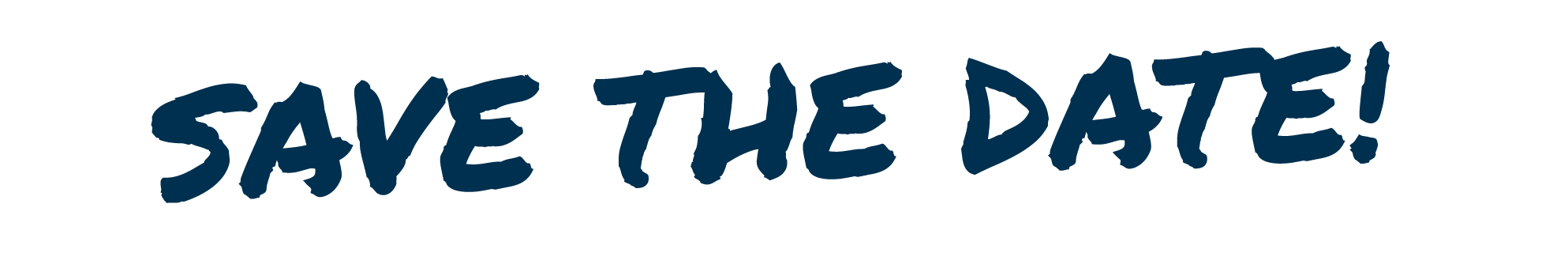 Text reading 'Save the Date!' in bold, stylized blue font.