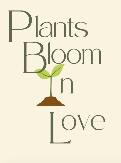 Text reading 'Plants Bloom in Love' with a sprouting plant graphic