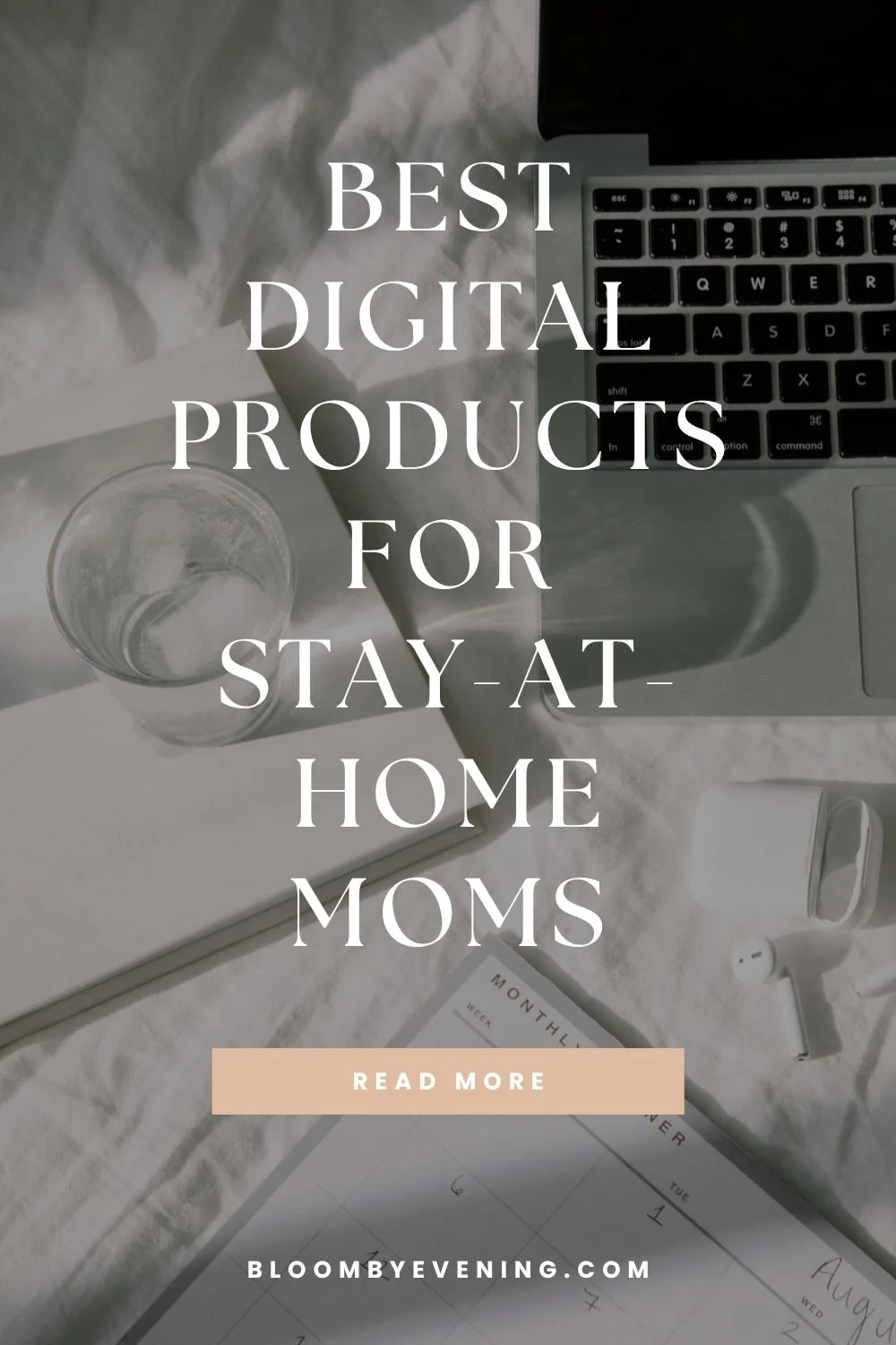 laptop, calendar and glass of water with text overlay: best digital products for sahm moms