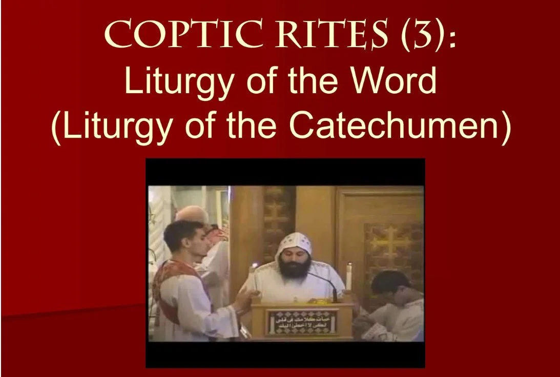 Slide titled "Coptic Rites (3): Liturgy of the Word (Liturgy of the Catechumen)" with a photo of a Coptic Christian liturgical service showing individuals reading from a book during a religious ceremony.