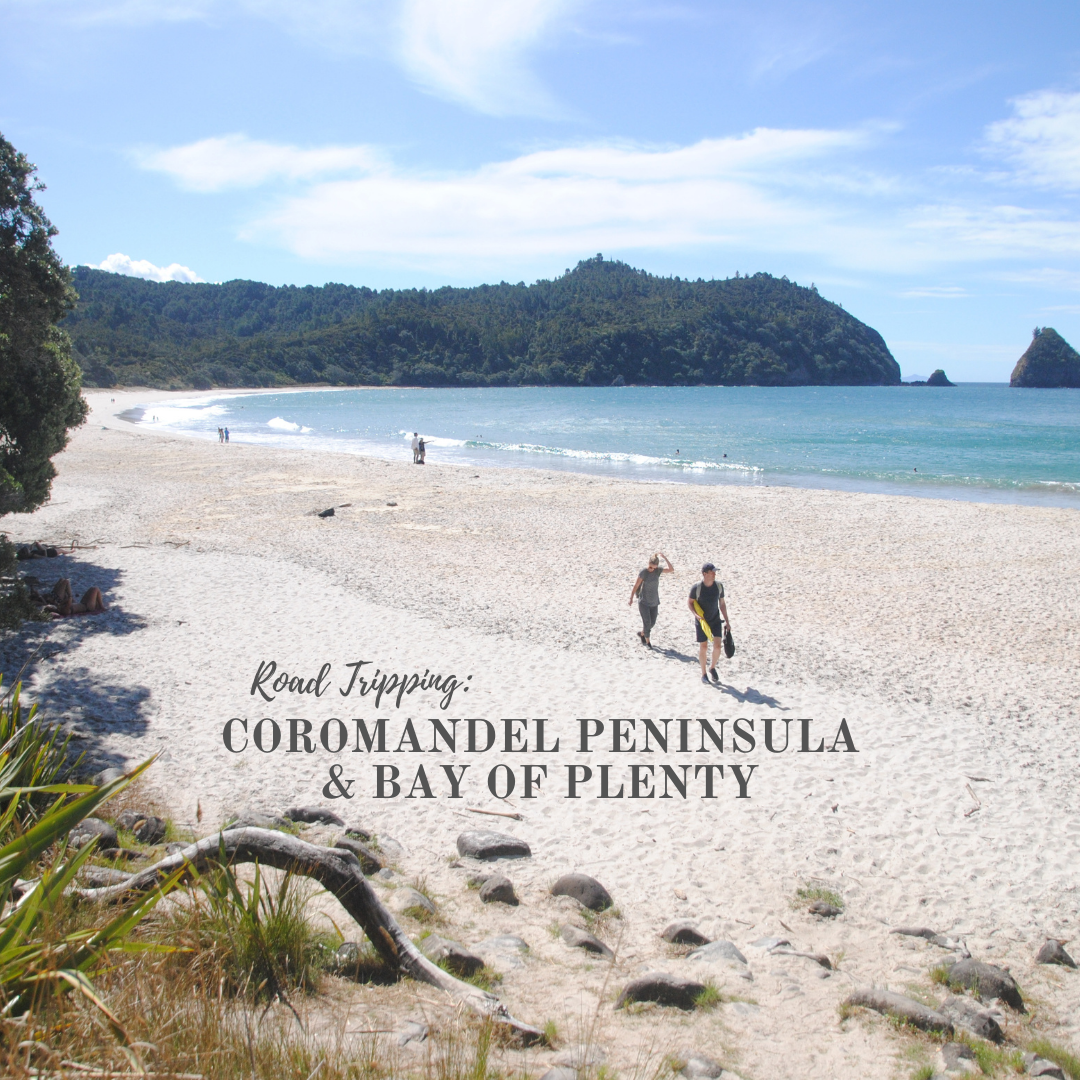 Road Tripping: Coromandel Peninsula & Bay of Plenty