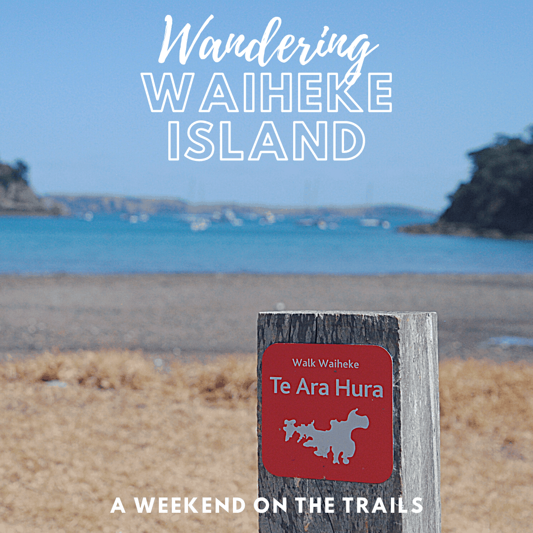 Wandering Waiheke Island: A weekend on the trails