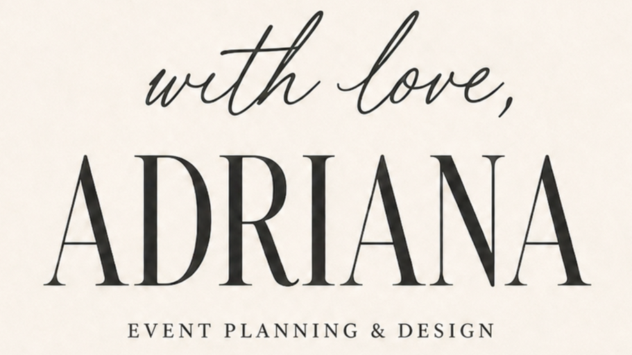 With love, Adriana - Event Planning &amp; Design