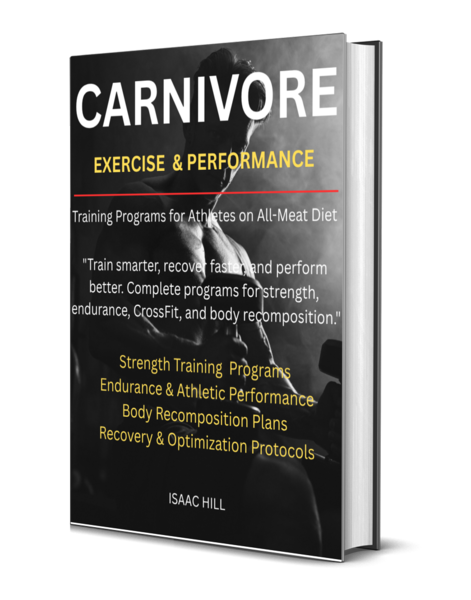 Book cover titled 'Carnivore: Exercise & Performance' by Isaac Hill, featuring a black and white image of a muscular man lifting weights, with yellow and white text about training programs, strength, endurance, recovery, and body recomposition.