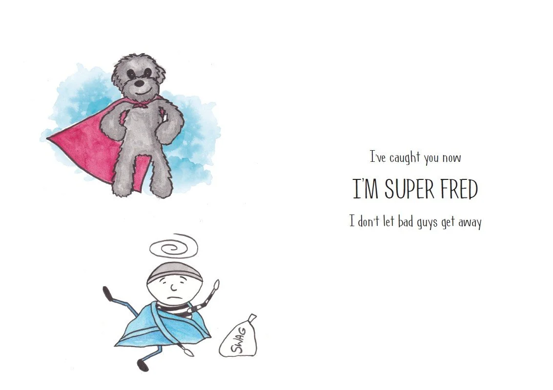 A cute drawing of a grey dog with a red cape standing on a blue background on the left side. To the right, a motivational message reads: "I've caught you now. I'm super Fred. I don't let bad guys get away."