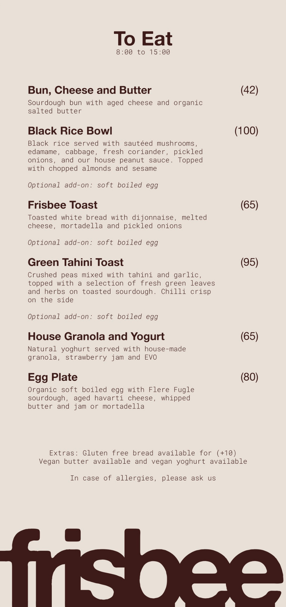 Menu with breakfast options including Bun, Cheese and Butter, Black Rice Bowl, Frisbee Toast, Green Tahini Toast, House Granola and Yogurt, and Egg Plate, with prices and descriptions.