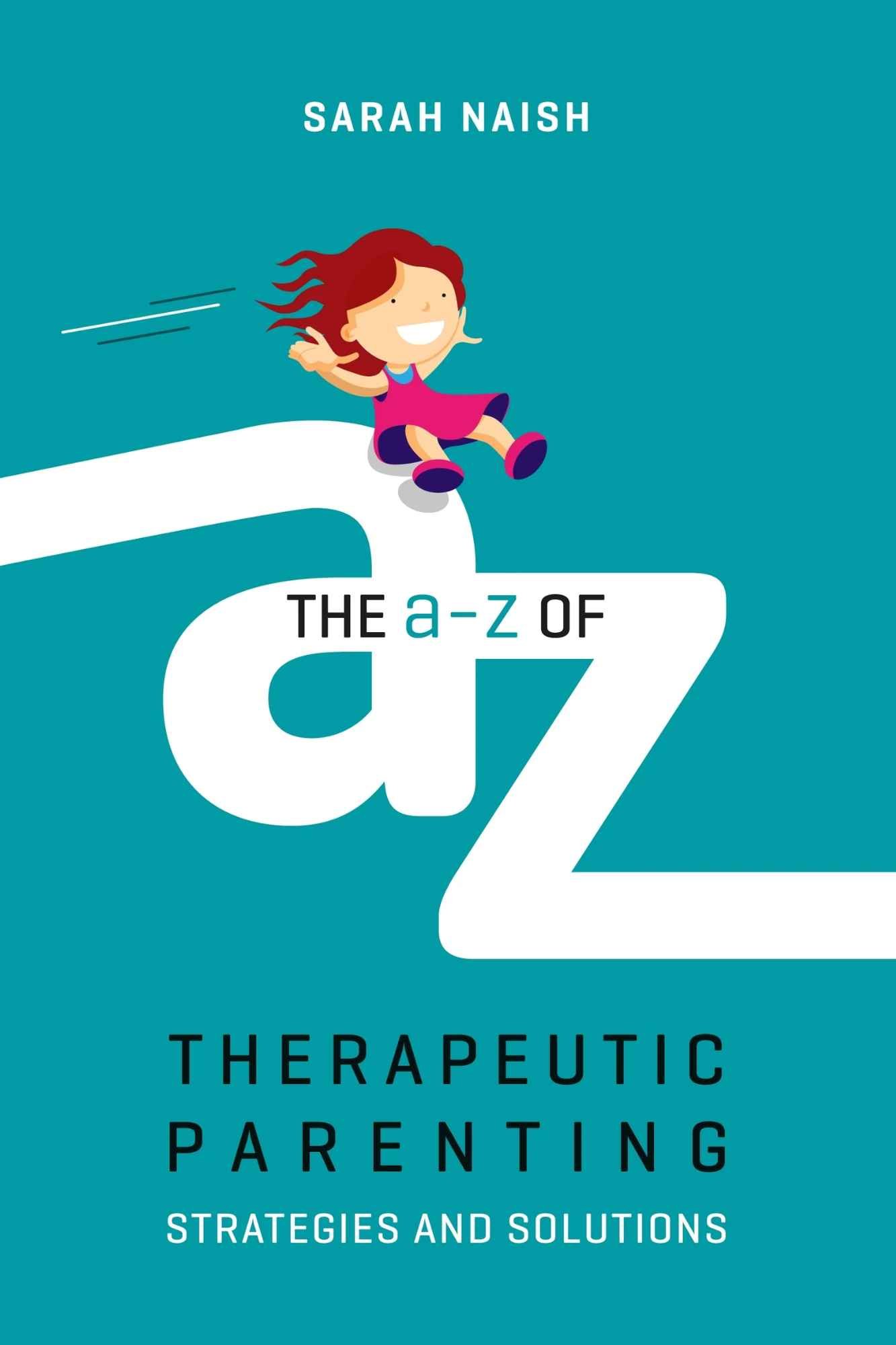 The A–Z of Therapeutic Parenting