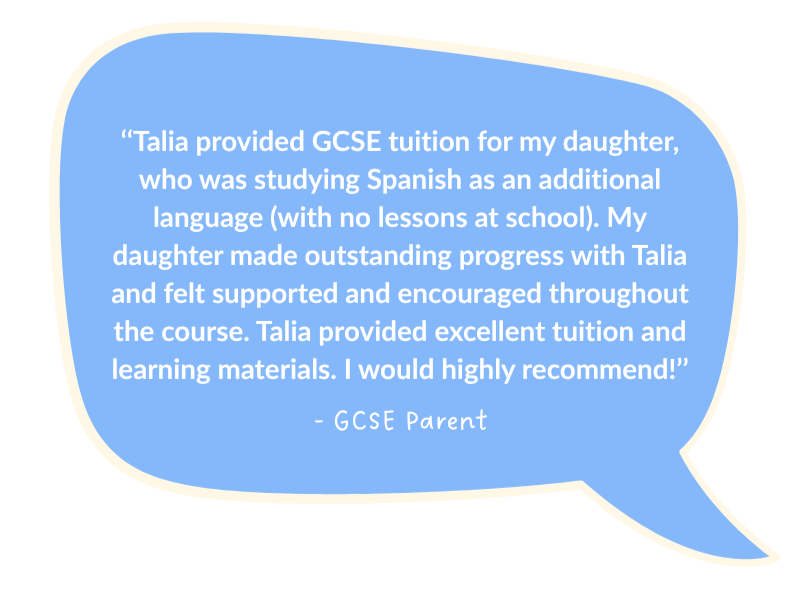 A speech bubble with a testimonial about Talia providing GCSE tuition for a daughter studying Spanish. The text highlights the parent's praise for Talia's support, excellent materials, and high recommendation.